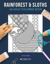 Rainforest & Sloths: AN ADULT COLORING BOOK: Rainforest & Sloths - 2 Coloring Books In 1