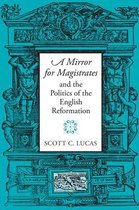 Massachusetts Studies in Early Modern Culture-A Mirror for Magistrates and the Politics of the English Reformation
