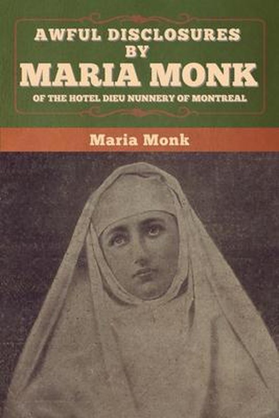 Awful Disclosures by Maria Monk of the Hotel Dieu Nunnery of ... - cover