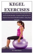 Kegel Exercises: Everything You Need To Know About Kegel Exercises And Its Health Benefits