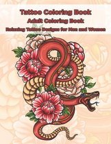 Tattoo Coloring Book - Adult Coloring Book - Relaxing Tattoo Designs for Men and Women