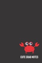 cute crab notes: small lined Crab Notebook / Travel Journal to write in (6'' x 9'') 120 pages