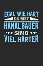 Egal wie hart du bist Kanalbauer sind viel h�rter: Notizbuch A5 dotgrid gepunktet 120 Seiten, Notizheft / Tagebuch / Reise Journal, perfektes Geschenk