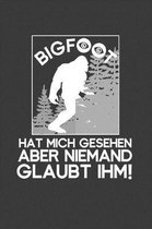 Bigfoot hat mich gesehen aber niemand glaubt ihm!