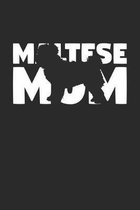 Maltese Journal - Maltese Notebook 'Maltese Mom' - Gift for Dog Lovers: Unruled Blank Journey Diary, 110 page, Lined, 6x9 (15.2 x 22.9 cm)