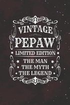 Vintage Pepaw Limited Edition The Man Myth The Legend: Family life Grandpa Dad Men love marriage friendship parenting wedding divorce Memory dating Jo