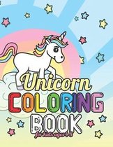 Unicorn Coloring Book for Kids Ages 4-8: Funny Unicorns Magical World for Kids Girls Boys