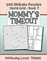 200 Shikaku Puzzles 16x16 Grid - Book 1, MOMMY'S TIMEOUT, Difficulty Level Tough: Mental Relaxation For Grown-ups - Perfect Gift for Puzzle-Loving, St