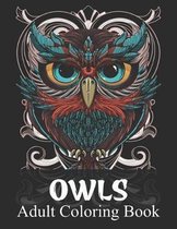 Owls adult coloring book: Amazing Owl Coloring Book for Adult (Creative and Unique Coloring Books for Adults)