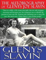 The Autobiography of Glenys joy Slavin: The adventures of Glenys Slavin