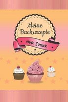Meine Backrezepte ohne Zucker