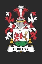 Donlevy: Donlevy Coat of Arms and Family Crest Notebook Journal (6 x 9 - 100 pages)