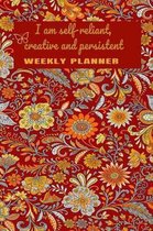 I am Self-reliant, Creative and Persistent Weekly Planner: Trendy Undated 6 x 9, 120 pages, Planner ( Daily Planner, Weekly Planner, To-Do List, Organ