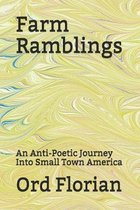 Farm Ramblings: An Anti-Poetic Journey Into Small Town America