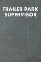 Trailer Park Supervisor: College Ruled Notebook 6''x9'' 120 Pages