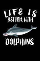 Life Is Better With Dolphins