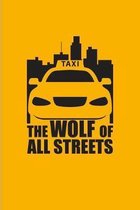 The Wolf Of All Streets: Funny Driving Quotes Journal - Notebook - Workbook For Yellow Taxi Art, Transport, City, Urban, Vehicle, Automobile &