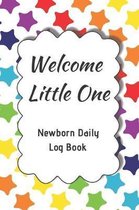 Welcome Little One Newborn Daily Log Book