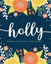 Holly: Notebook - Libreta - Cahier - Taccuino - Notizbuch: 110 pages paginas seiten pagine: Modern Florals First Name Noteboo