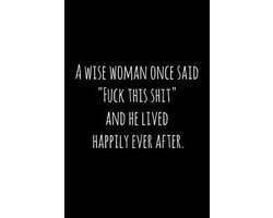 A wise woman once said "Fuck this shit," and he lived happily ever after.