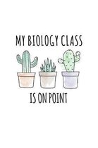 My Biology Class Is On Point: Funny Quote Back To School Notebook. Humorous Quote Sayings Journal Diary For Science Teachers, Students, Boys, Girls