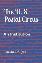 The U. S. Postal Circus: An Institution