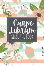 Carpe Librum Seize The Book