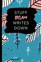 Stuff Dylan Writes Down: Personalized Teal Journal / Notebook (6 x 9 inch) with 110 wide ruled pages inside.