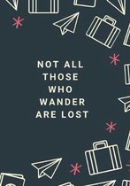 Not All Those Who Wander Are Lost: The perfect paper airplane suitcase personal expense tracker to track business, travel or vacation spending.