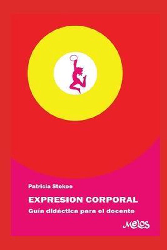Didactica de la Musica, Expresion Corporal y las Artes Plasticas Para los Mas Jovenes.- Expresión Corporal