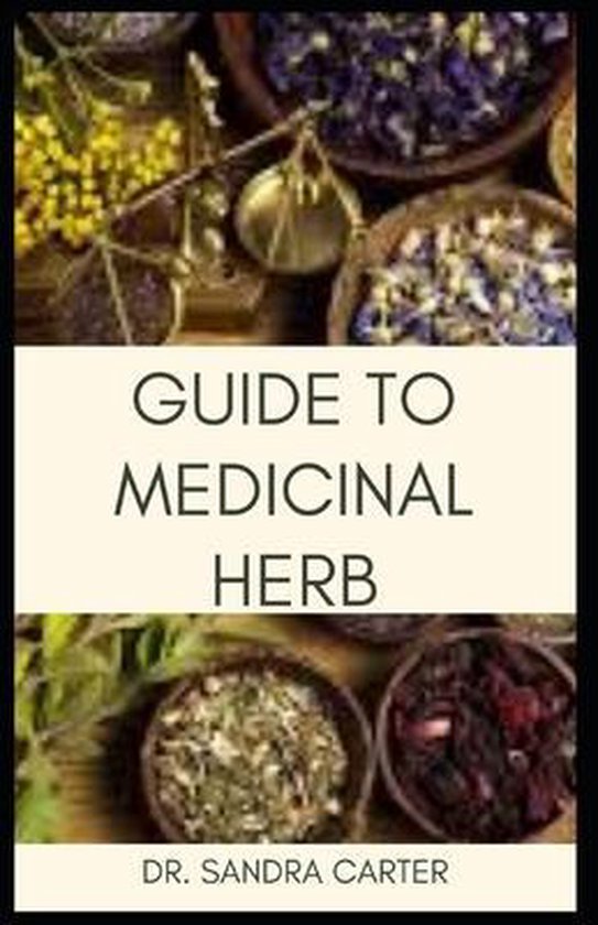 Guide to Medicinal Herb, Sandra Carter 9798645087135 Boeken