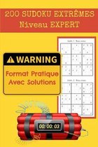 200 SUDOKU EXTREMES Niveau Expert WARNING Format Pratique avec Solutions