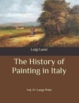 The History of Painting in Italy: Vol. IV