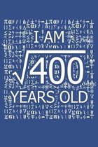 I Am 400 Years Old: I Am Square Root of 400 20 Years Old Math Line Notebook