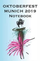 Oktoberfest Munich 2019 Notebook: Stylishly illustrated little notebook to accompany you on your visit to the Oktoberfest in Munich, Germany.