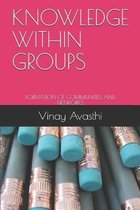 Knowledge Within Groups: Formation of Communities and Networks