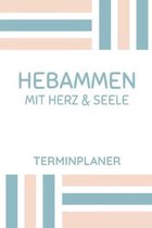 Hebammen mit Herz & Seele Terminplaner: Hebamme Kalender 2020 - Terminkalender A5, Hebammen Planer & Notizbuch