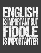 English Is Important But Fiddle Is Importanter