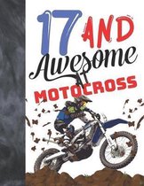 17 And Awesome At Motocross: Sketchbook Gift For Motorbike Riders - Off Road Motorcycle Racing Sketchpad To Draw And Sketch In