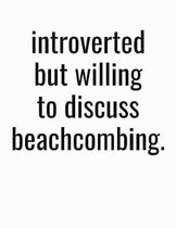 Introverted But Willing To Discuss Beachcombing