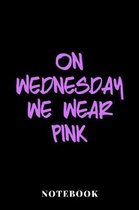 On Wednesday We Wear Pink - Notebook