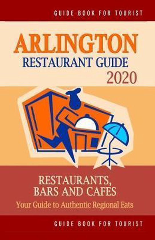 Arlington Restaurant Guide 2020: Your Guide to Authentic Regional Eats ...