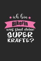 Ich Bin Bikerin Was Sind Deine Superkr�fte?: A5 Blanko - Notebook - Notizbuch - Taschenbuch - Journal - Tagebuch - Ein lustiges Geschenk f�r Freunde o