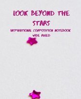 Look Beyond the Stars Inspirational Composition Notebook