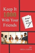 Keep It 1000 with your friends