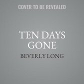 Ten Days Gone Lib/E: An A. L. McKittridge Novel