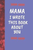 Mama I Wrote This Book About You
