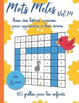 Mots meles Vol.14 - Avec des lettres cursives pour apprendre a bien ecrire - des 6 ans - 60 grilles pour les enfants