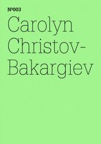 dOCUMENTA (13): 100 Notizen - 100 Gedanken 3 - Carolyn Christov-Bakargiev