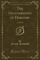 The Degeneration of Dorothy